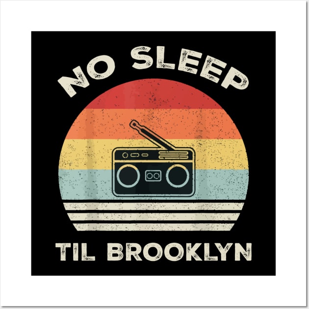 Retro No Sleep Till Brooklyn Wall Art by vouch wiry